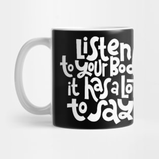 Fitness Motivational Quote - Listen To Your Body - Inspirational Workout Gym Quotes Typography (BW) Mug